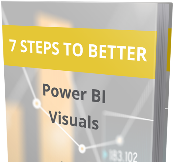 7 STEPS TO BETTER POWER BI VISUALS